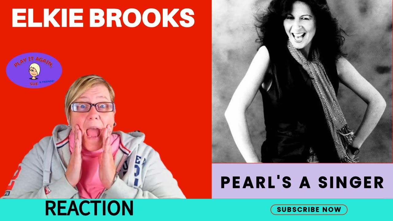 1st Time Hearing ~ PEARL'S A SINGER by ELKIE BROOKS ~ Reaction