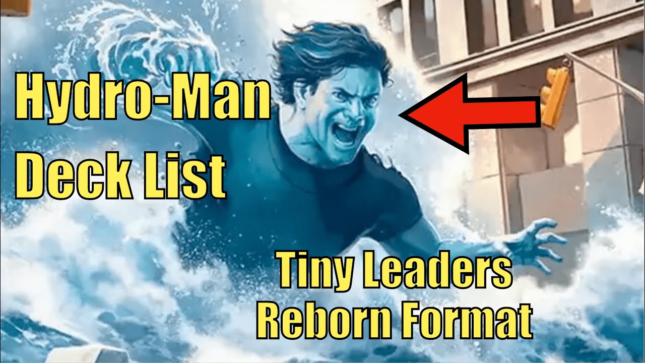 Hydro-Man Tiny Leaders Reborn Deck List