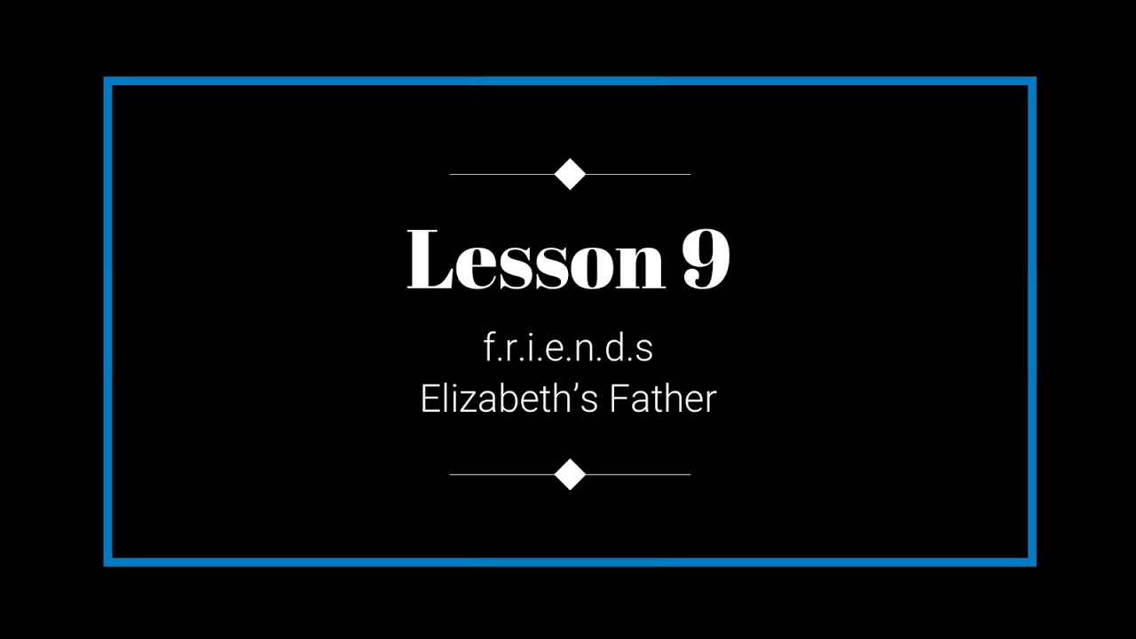 Shadowing English Speaking Exercise, Lesson 9: f.r.i.e.n.d.s, Elizabeth's Father