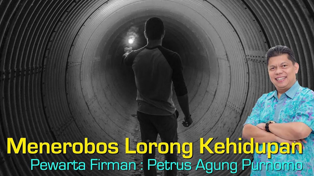 Menerobos Lorong Kehidupan - oleh Pdt. Petrus Agung Purnomo