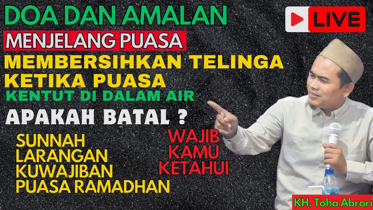🔴 HAL YANG HARUS DI SIAPKAN SEBELUM PUASA RAMADHAN - KYAI TOHA ABRORI