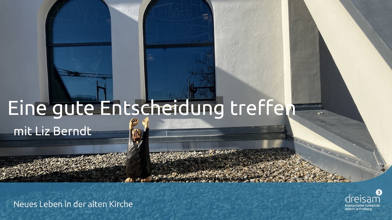 Eine gute Entscheidung treffen - Predigt vom 22.02.2026
