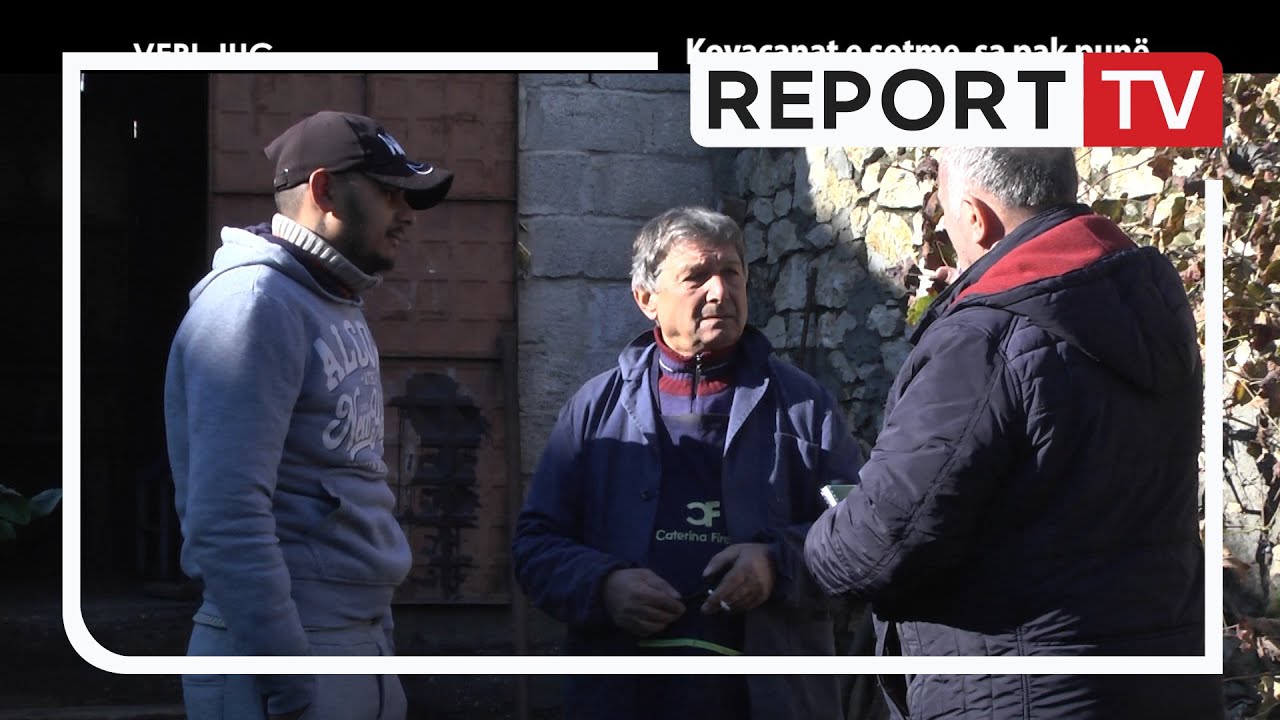 Report Tv, Veri Jug - Kovacanat e sotme, sa pak punë