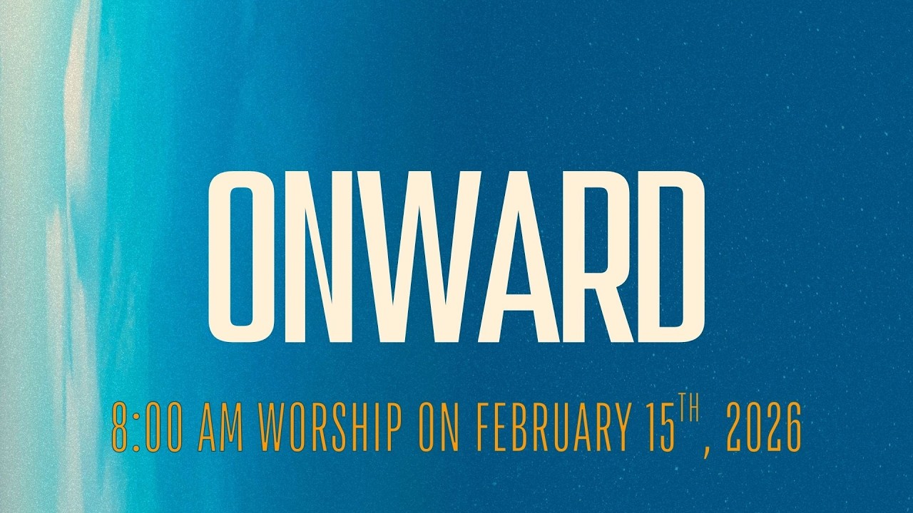 February 15, 2026 | 8:00 a.m. Worship | 