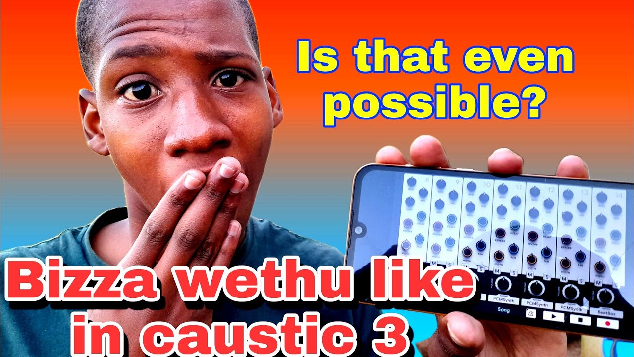 how to produce a unbelievable sghubhu like bizza wethu in caustic 3