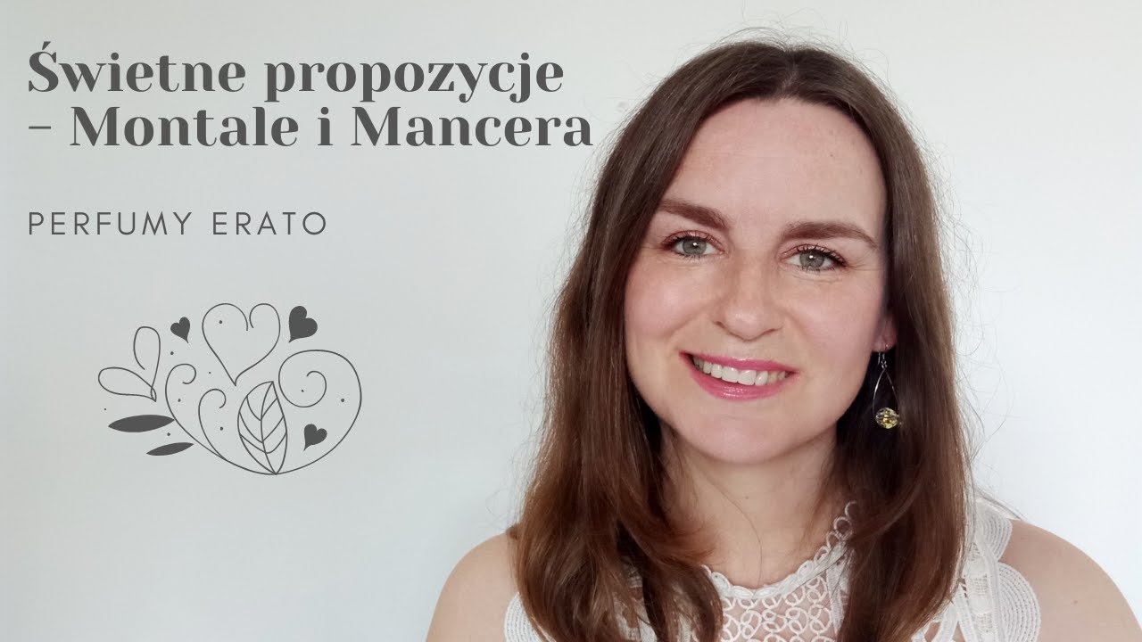 Świetne propozycje - Montale i Mancera | Perfumy Erato