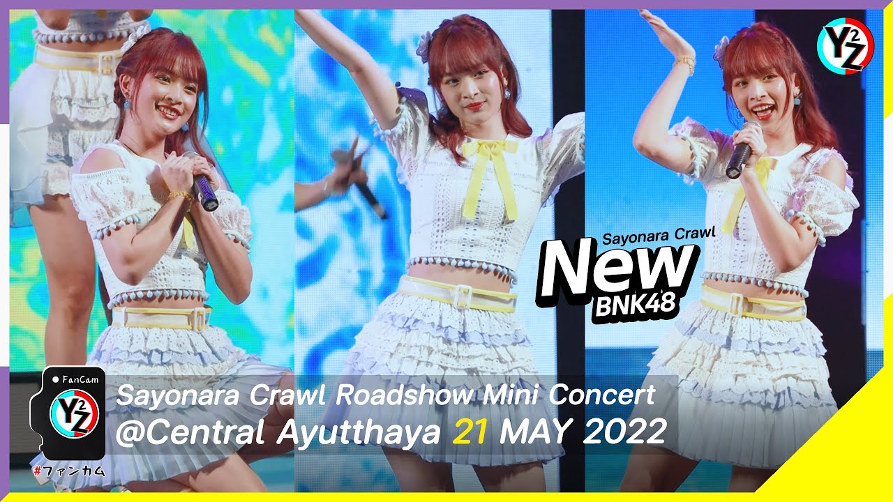 New BNK48 Fancam - Sayonara Crawl | Sayonara Crawl Roadshow Mini Concert @Central Ayutthaya 220521
