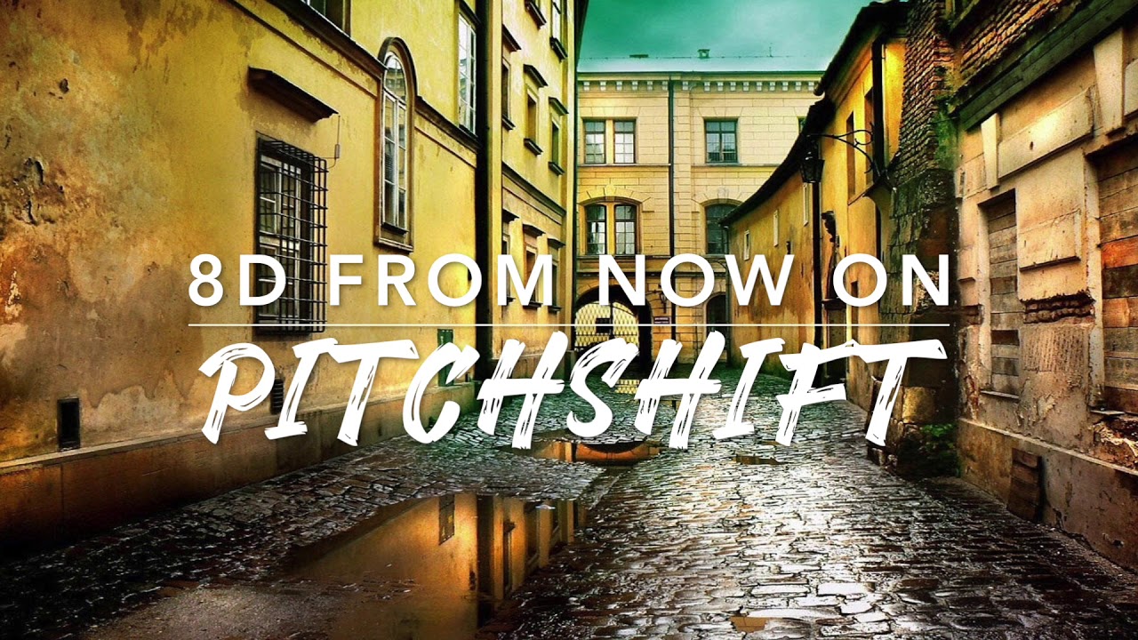 8D From Now On — The Greatest Show | PitchShift
