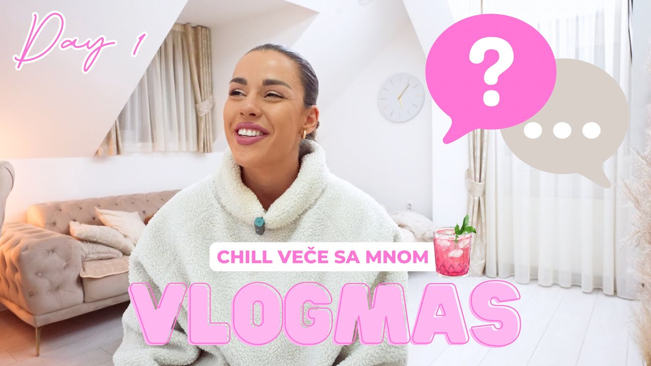 🎄POČINJEMO VLOGMAS - Kako sam uspela? Toksične veze? 🤔 Chill petak veče sa mnom!🥂