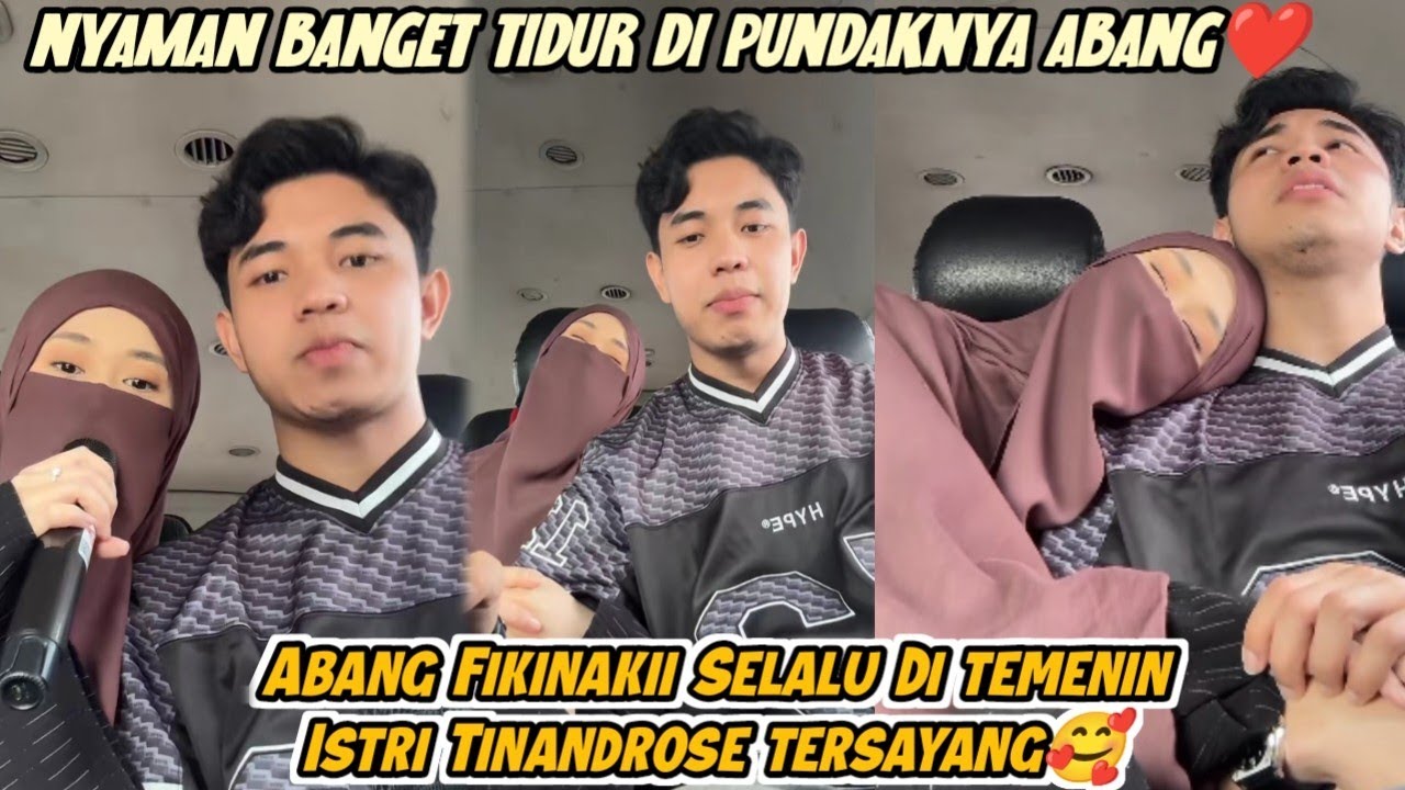 Istri tersayang fikinakii selalu nemenin abang nyaman banget tidur di pundaknya bang fiki romantis