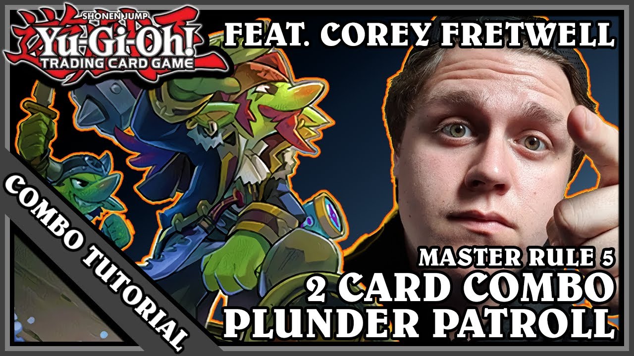 Yu-Gi-Oh! TCG - Plunder Patroll Combo Tutorial/Guide feat. Corey Fretwell - 2 Card Combo - June 2020