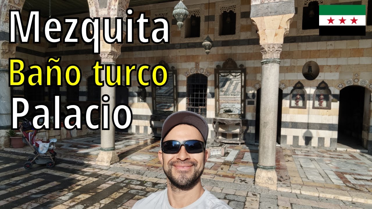 SIRIA 6. Mezquita. Baño Turco. Palacio. Damasco. #siria #syria