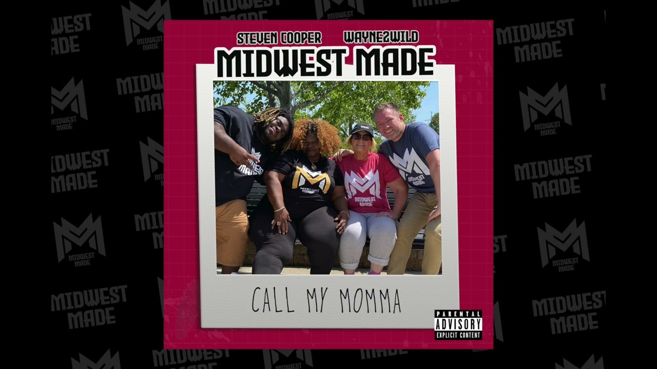 Midwest Made, Steven Cooper, Wayne2Wild - Call My Momma - Single (Official Audio)