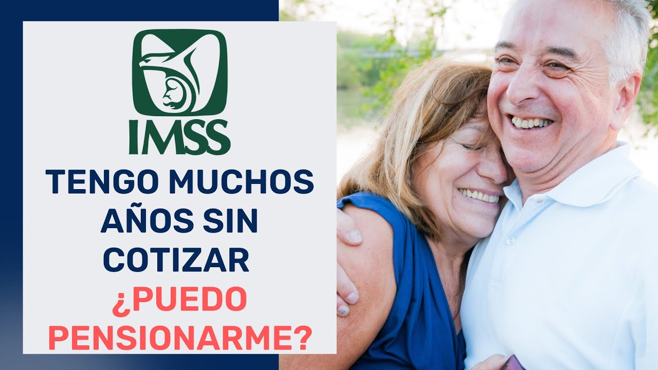 Tengo muchos años sin cotizar, ¿PUEDO PENSIONARME?