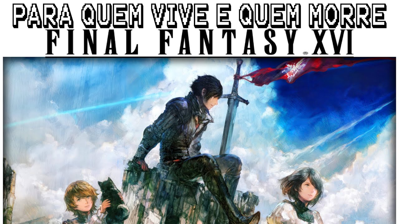 Zerei Final Fantasy 16 e É Bão?