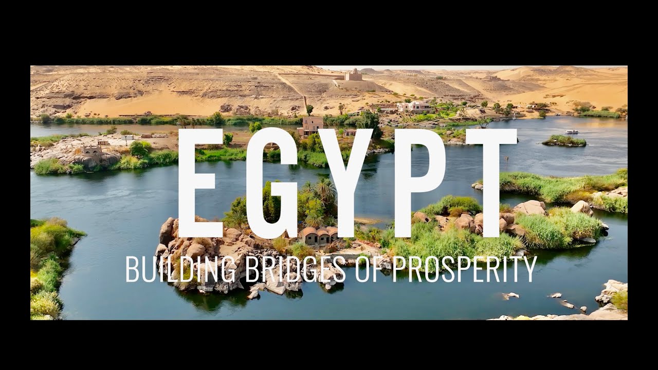 EGYPT: 'Building Bridges of Prosperity' (Full Documentary)