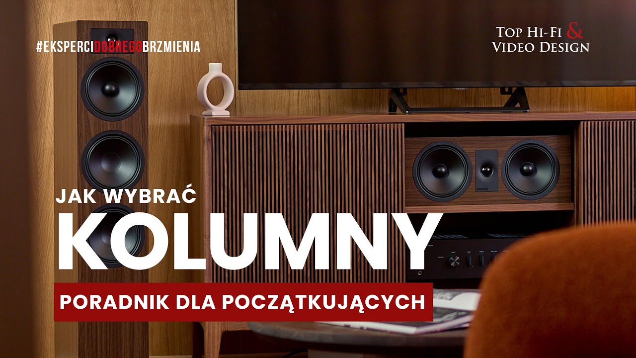 Jak wybrać kolumny? Poradnik dla początkujących | poradnik Top Hi-Fi
