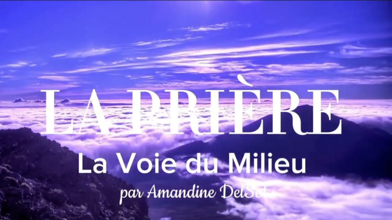 LA PRIÈRE - Une force invisible qui transforme !
