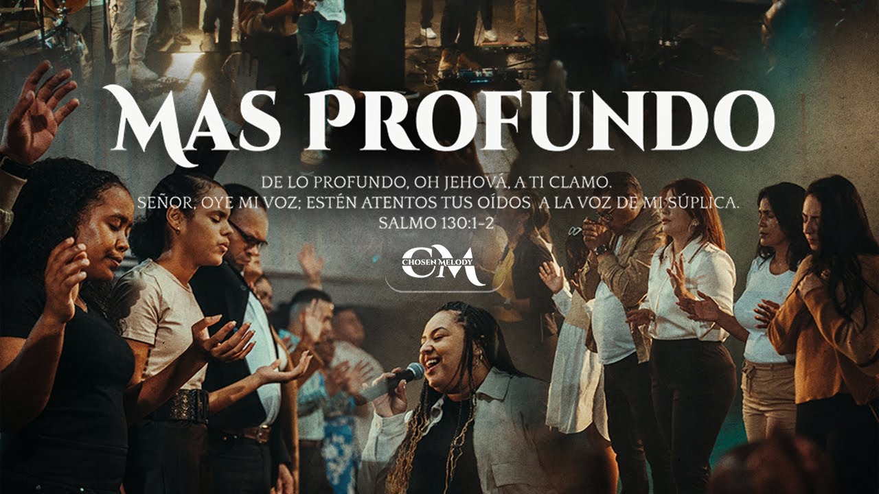 Mas Profundo - Chosen Melody Ministry (Video Oficial)