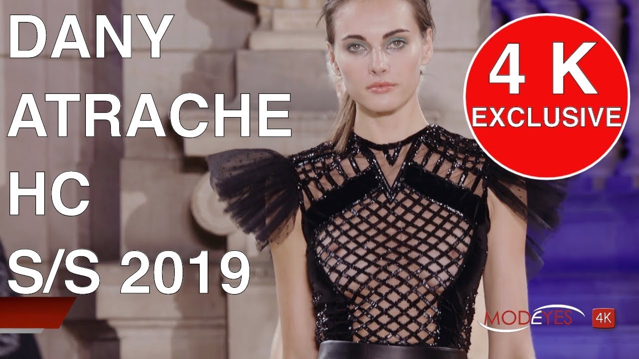 DANY ATRACHE | HAUTE COUTURE SUMMER 2019 | EXCLUSIVE UHD 4K