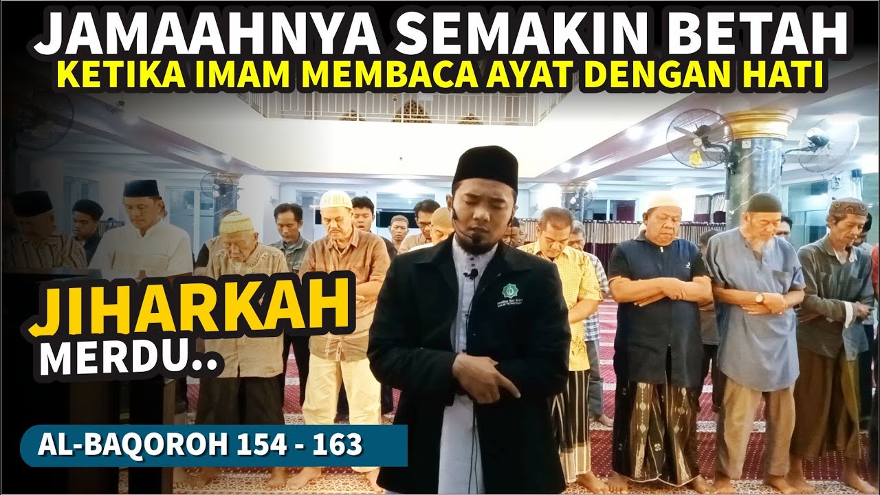 JIHARKAH MERDU | Surah AL BAQARAH 154 -163 Imam Sholat Isya Ustadz Shidqi Abu Usamah