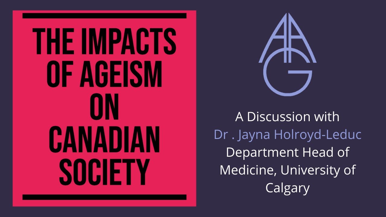 The Impacts of Ageism on Canadian Society, presented by AAG Calgary Chapter