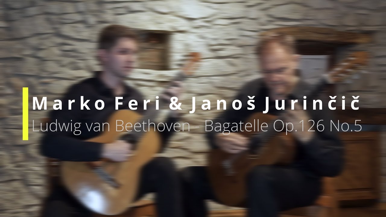 Ludwig van Beethoven: Bagatelle Op.126 No.5 - Marko Feri & Janoš Jurinčič, guitar duo