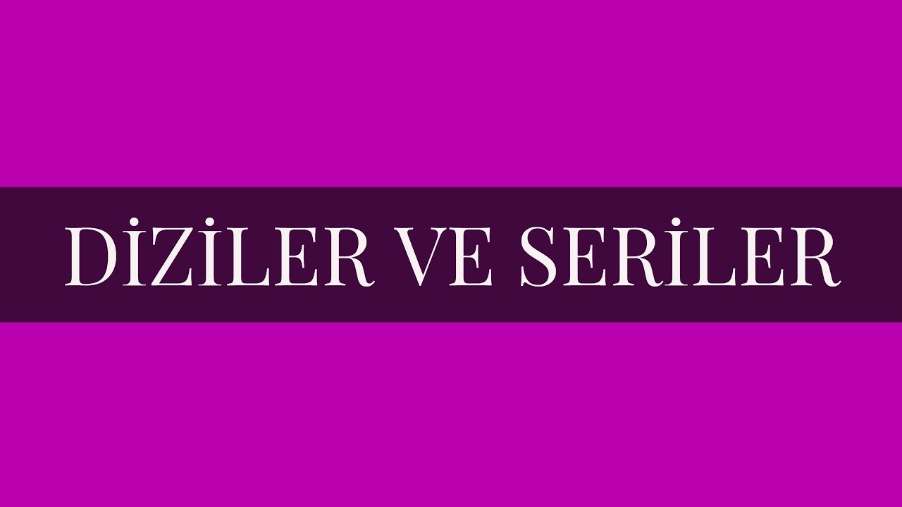 Diziler ve Seriler
