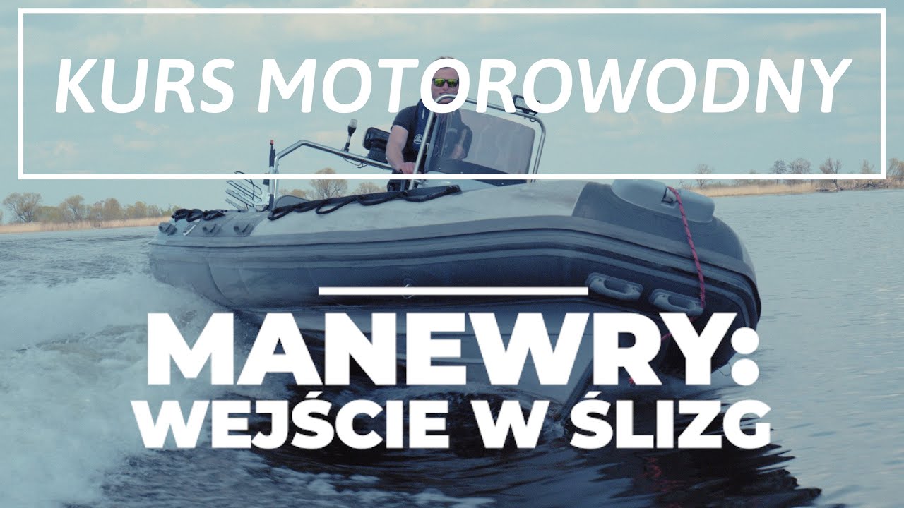 KURS MOTOROWODNY - manewry: wejście w ślizg