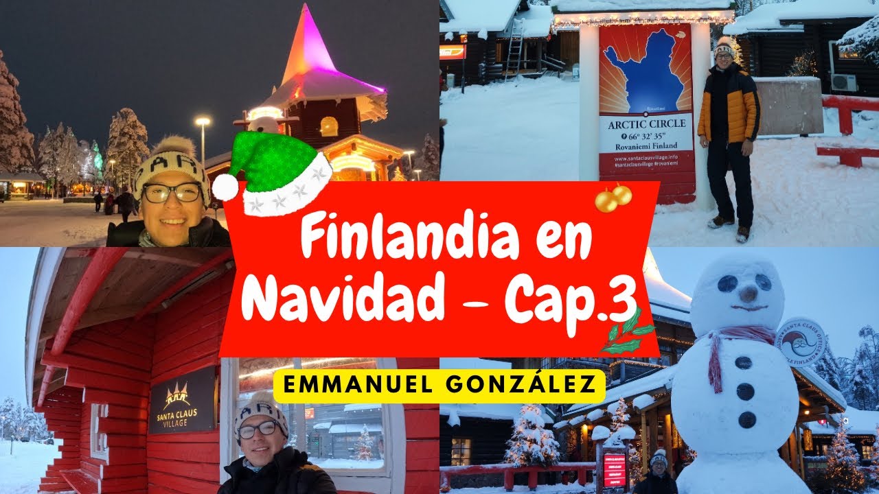 Rovaniemi, Finlandia en Navidad - Capítulo 3 Santa Claus Village | Emmanuel González