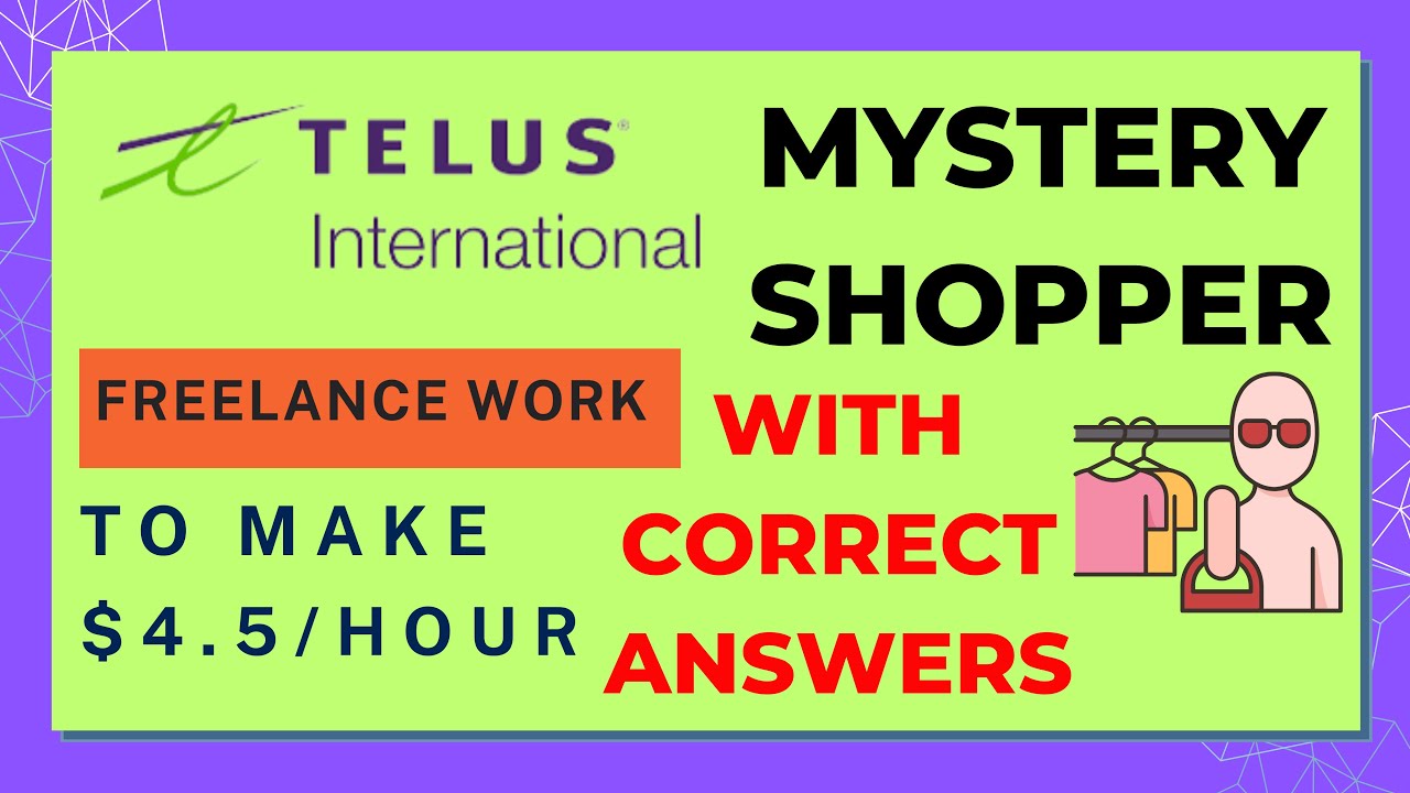 Online Mystery Shopper | Telus International | With Correct Answers | Freelancing