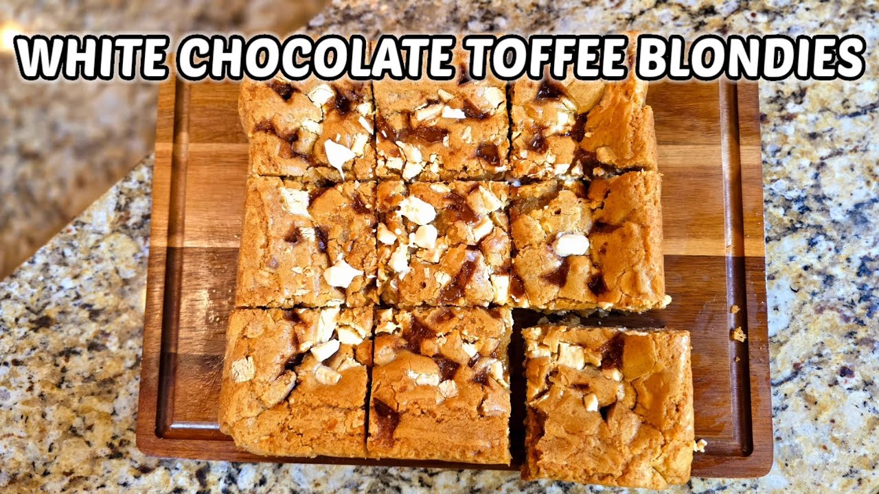 How To Make The Best Blondies w/ White Chocolate & Toffee