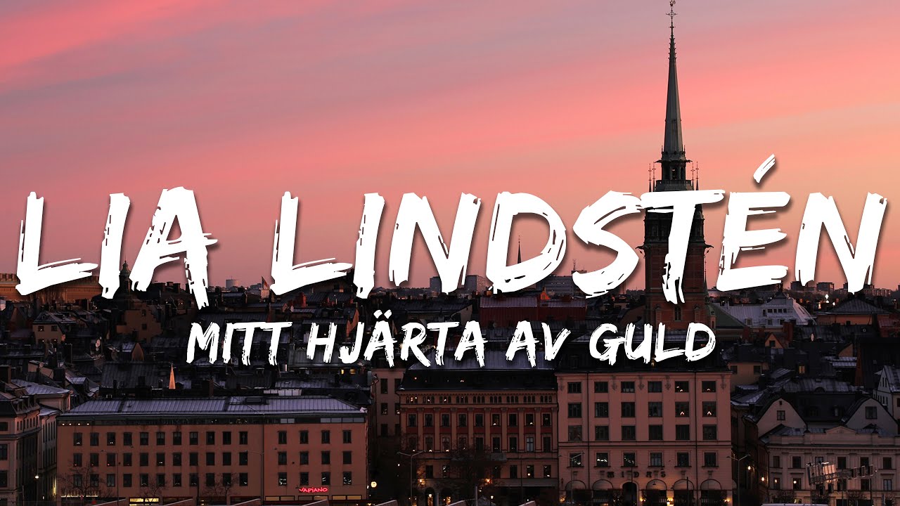 Lia Lindst&eacute;n - Mitt hj&auml;rta av guld (Lyrics)