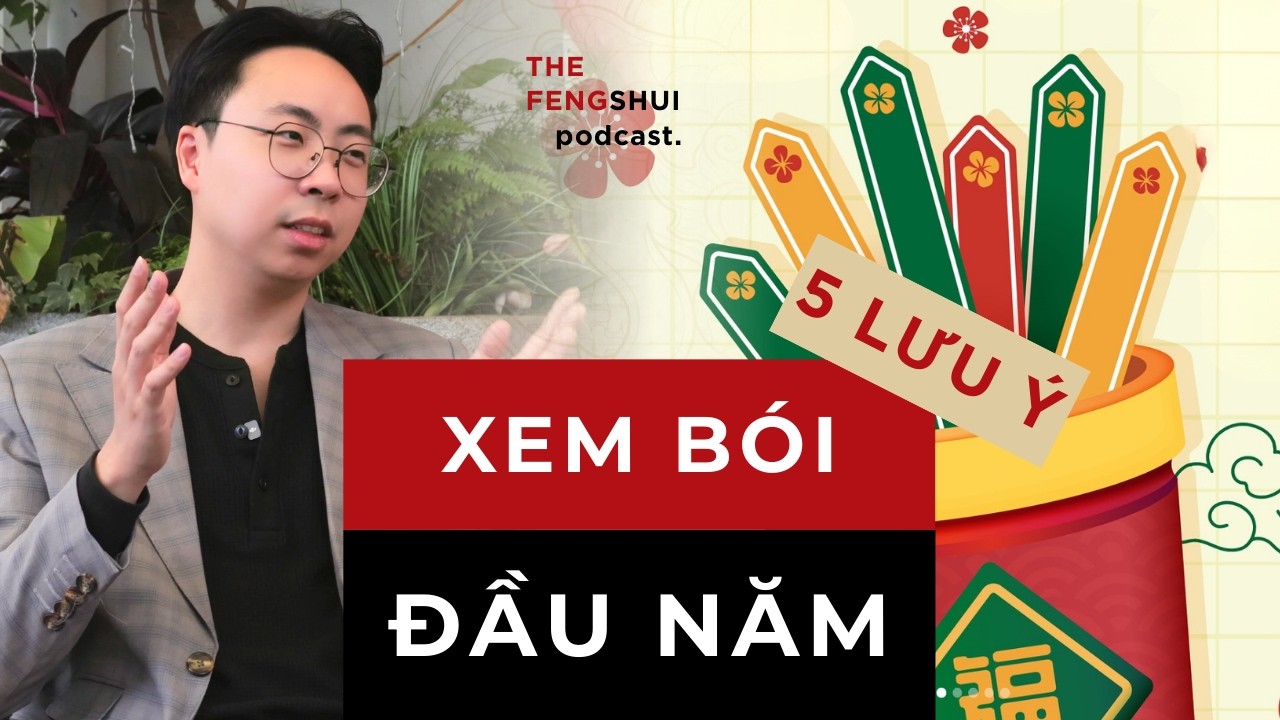 Xem bói đầu năm: 5 điều cần biết để không ‘tự ám thị’ | Giải mã Phong Thủy #6