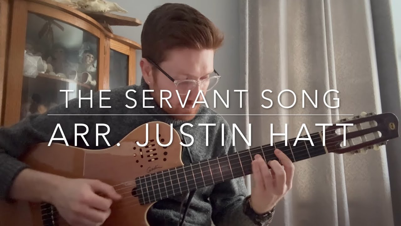 ✨ The Servant Song — Classical Guitar Arrangement | Justin Hatt