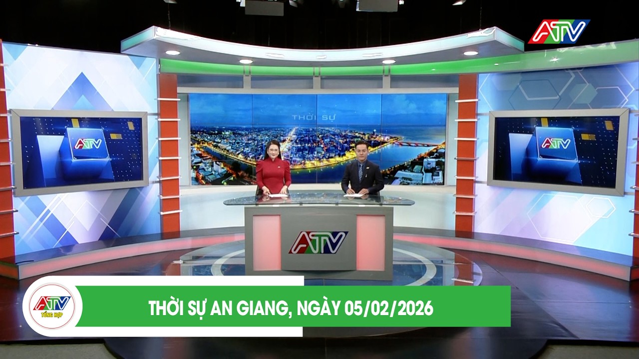 THỜI SỰ AN GIANG, NGÀY 05/02/2026 | ATV TỔNG HỢP