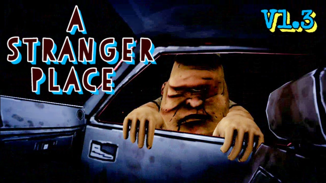 A Stranger Place Version 1.3 Full Gameplay