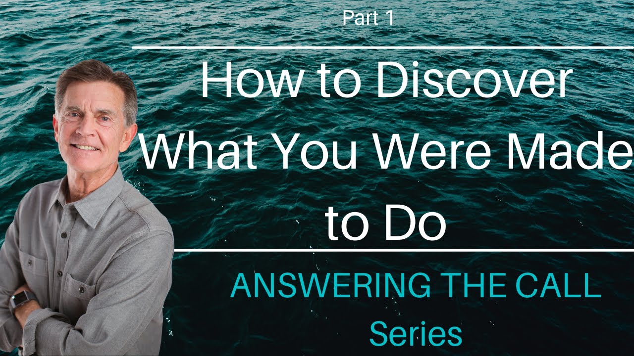 Answering the Call Series: How to Discover What You Were Made to Do, Part 1 | Chip Ingram