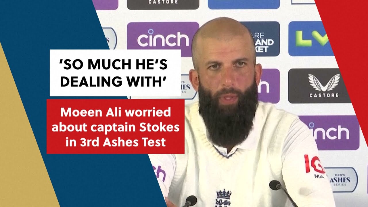 Stokes more injured than he admits says England's Ali｜Australia｜cricket