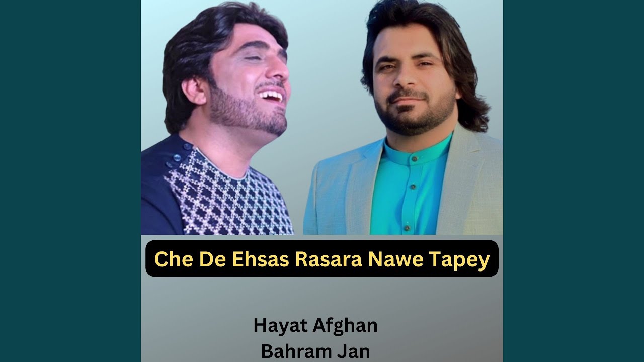 Che De Ehsas Rasara Nawe Tapey (feat. Bahram Jan)