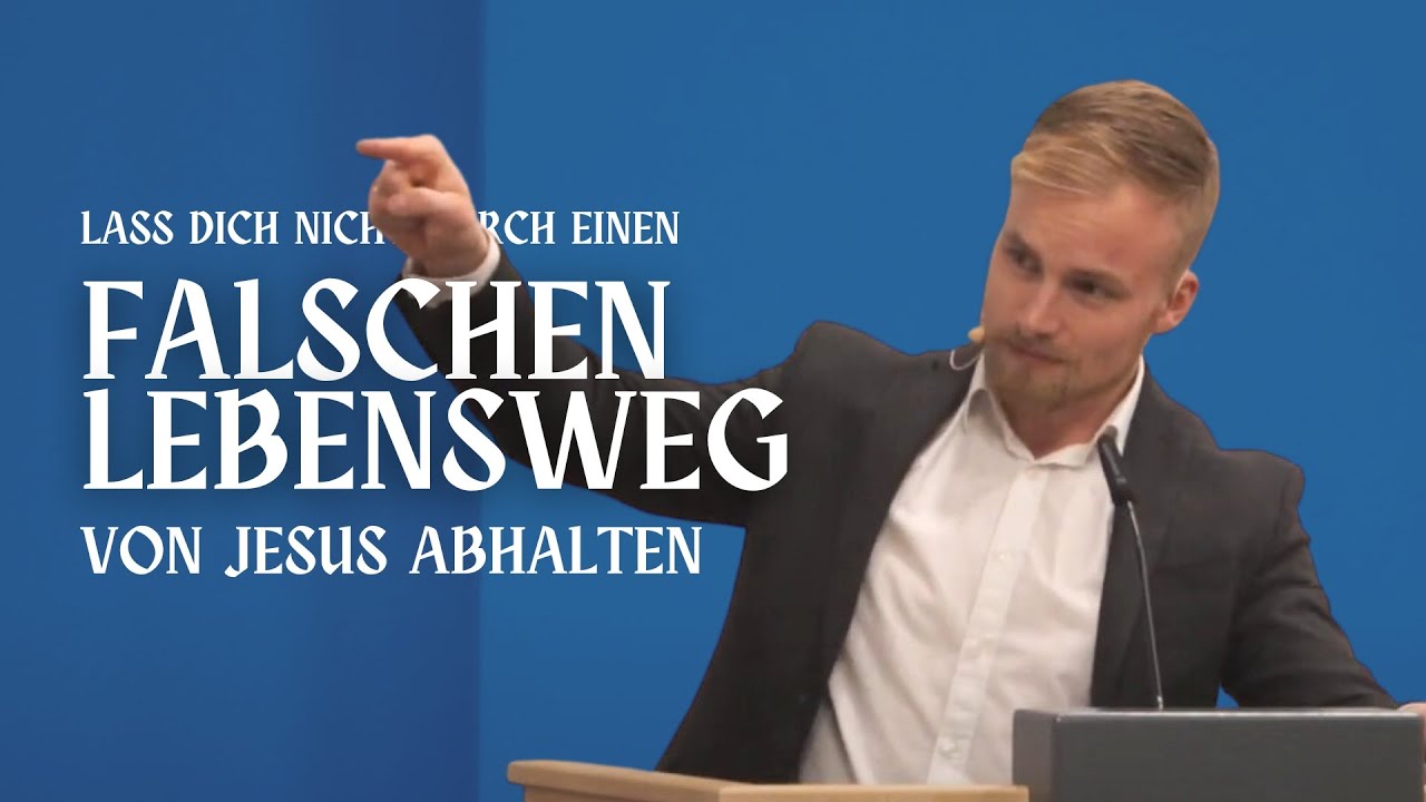 Lass dich nicht durch einen falschen Lebensweg von Jesus abhalten // Paul Koch