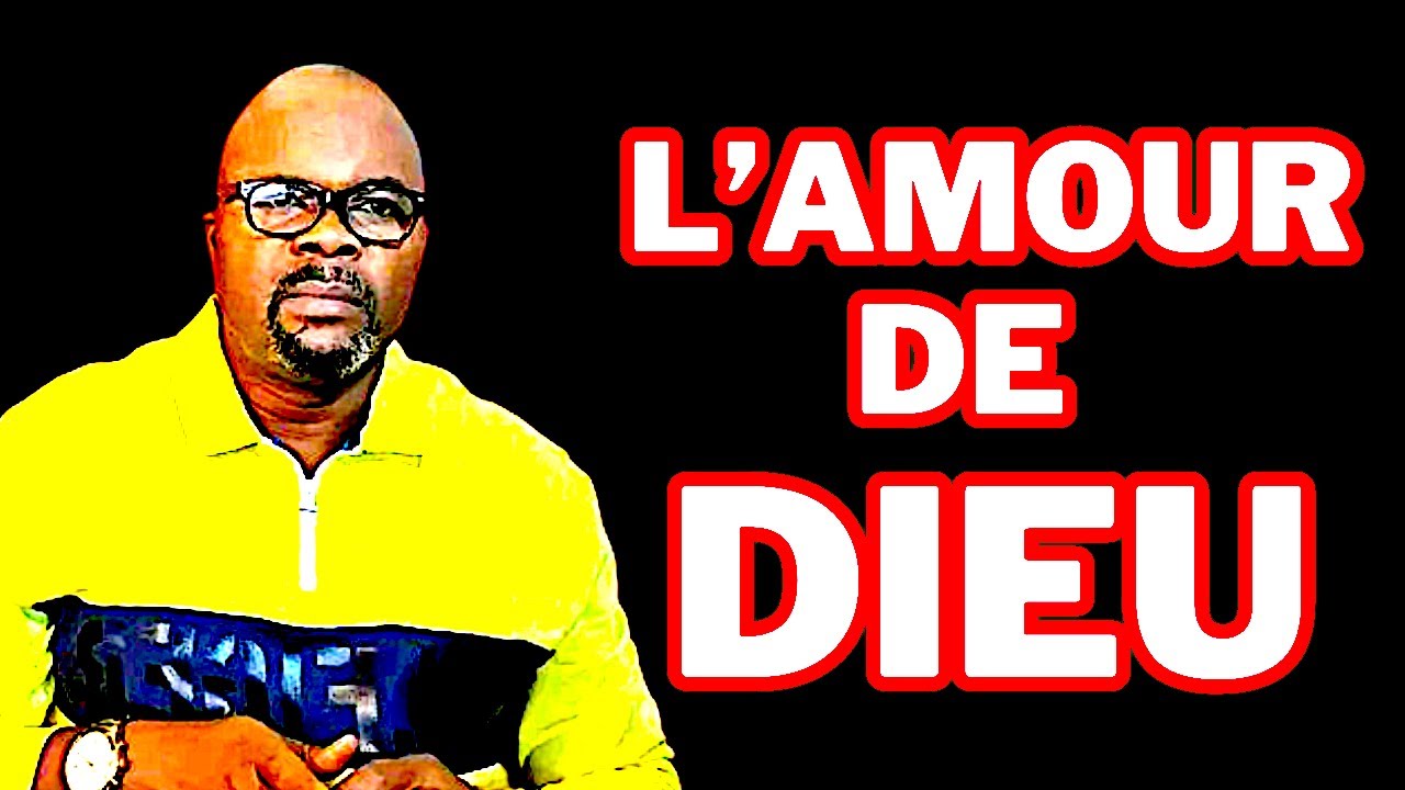 L'AMOUR DE DIEU Dr Adelard Ndaye