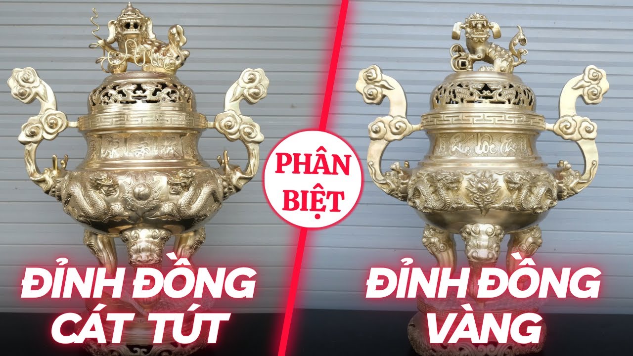5 Cách Phân Biệt Đỉnh Đồng Cát Tút Và Đỉnh Đồng Vàng | Xưởng Đồng Đông Sơn