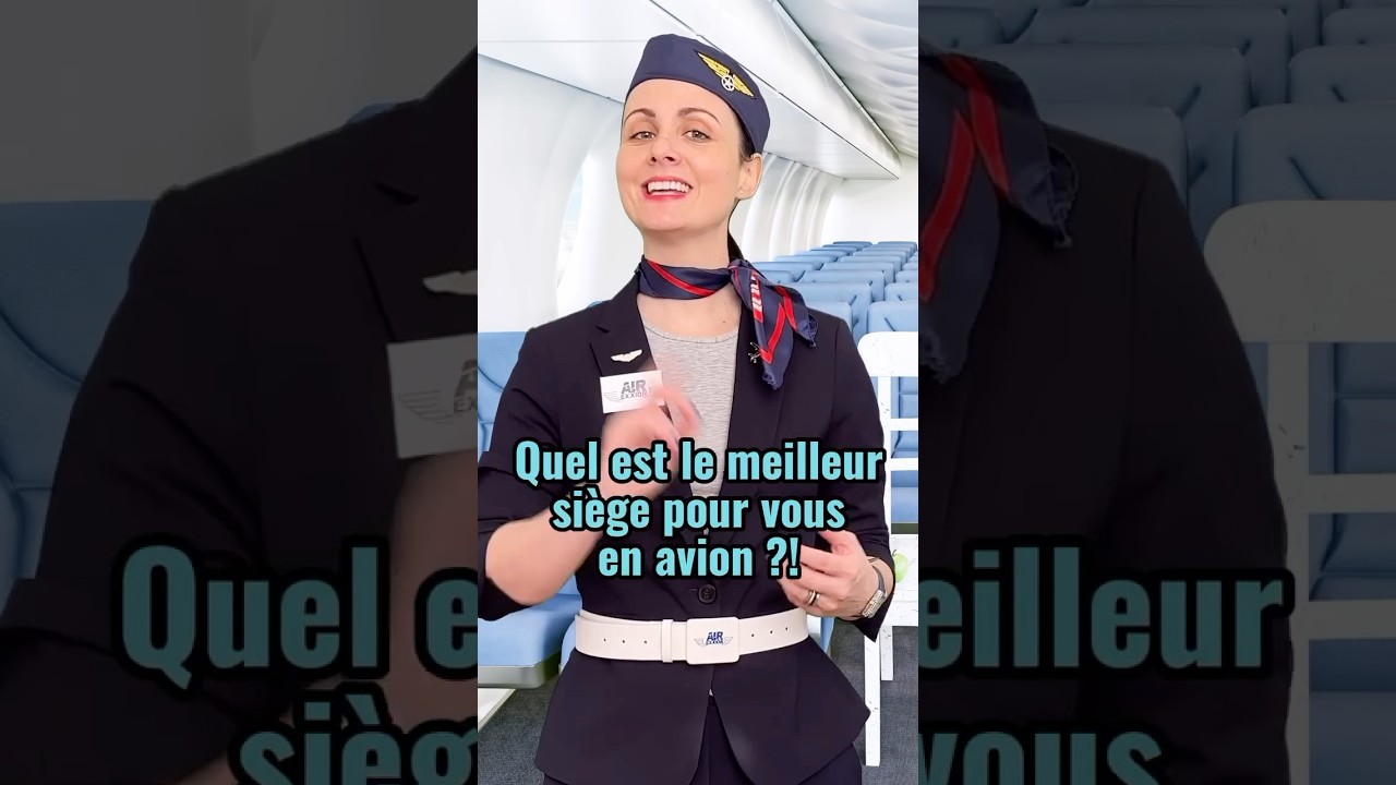 Quel est le meilleur siège pour vous en avion ?!