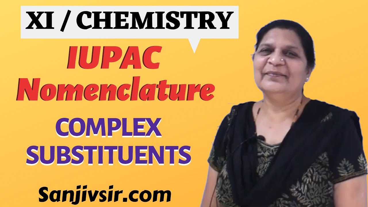 IUPAC Nomenclature - COMPLEX SUBSTITUENTS -CLASS 11th CHEMISTRY
