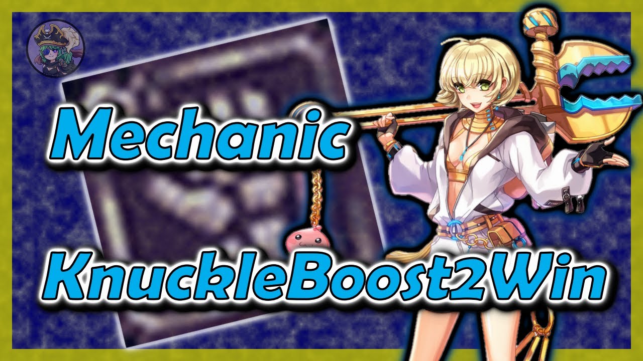 [NovaRO] - KnuckleBoost2Win - Part 1 - Mechanic
