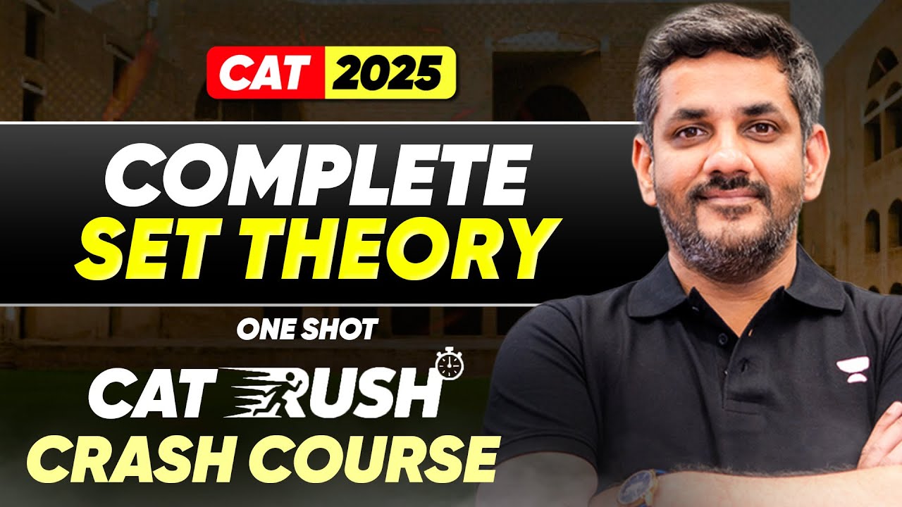 Complete SET THEORY in One Session for CAT 2025 | CAT RUSH ⚡ Crash Course