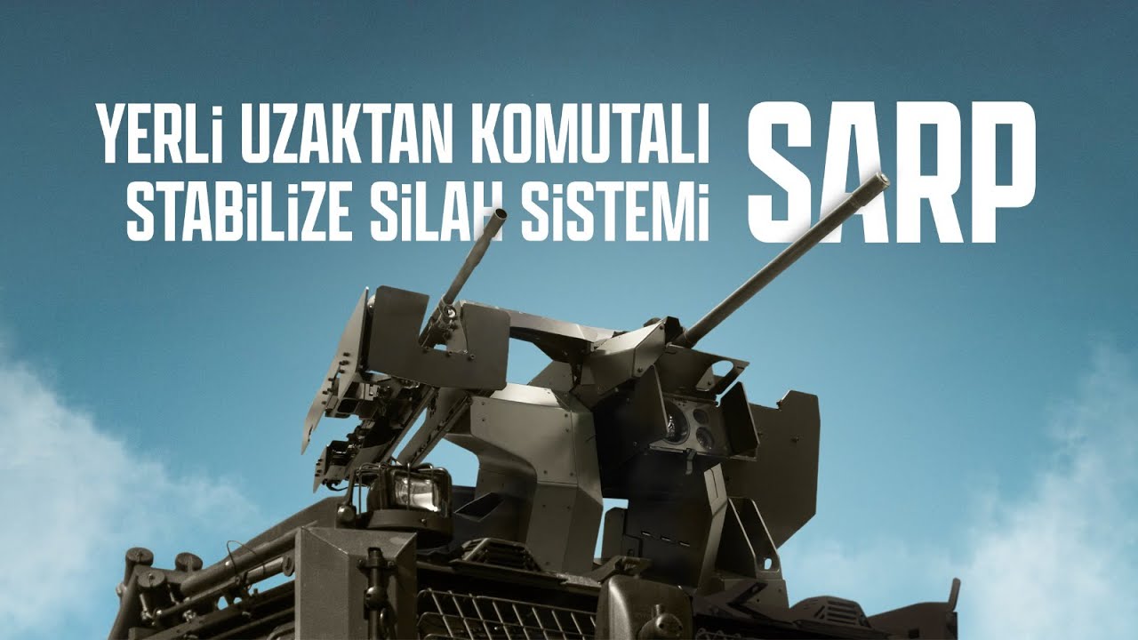 YERLİ UZAKTAN KOMUTALI STABİLİZE SİLAH SİSTEMİ: SARP