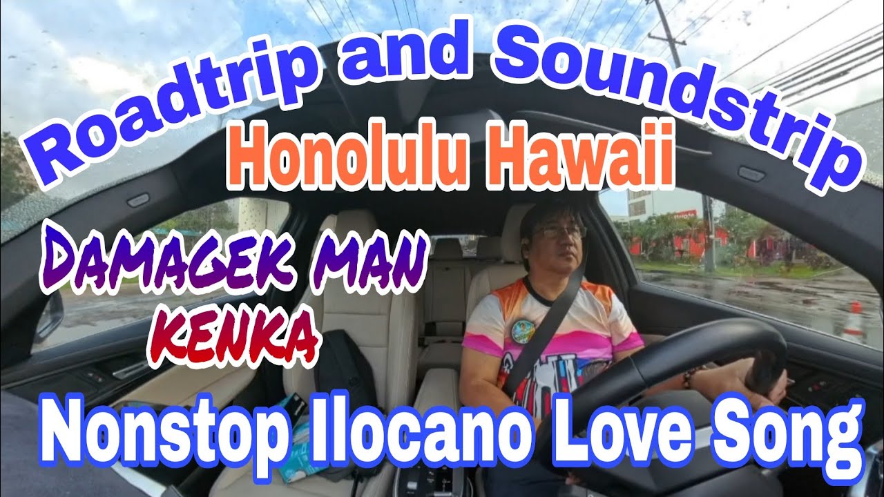Roadtrip and soundstrip around Honolulu Hawaii / Damagek man kenka / Nonstop Ilocano love song