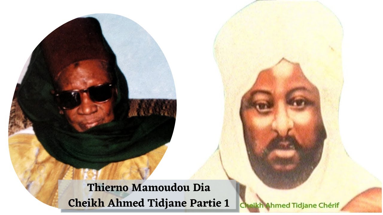 Thierno Mamoudou Dia - La vie de Cheikh Ahmed Tidiane Cherif Partie 1